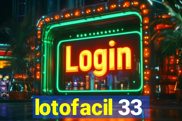 lotofacil 33